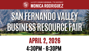 San Fernando Valley Business Resource Fair at Los Angeles Mission College on Thursday, April 2 at 4:30 PM