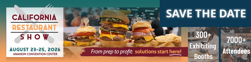 Save the Date: CA Restaurant Show - August 23 - 25, 2026. Learn more.