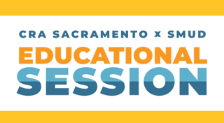 CRA Sacramento and SMUD Education Session