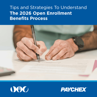 Tips and Strategies To Understand the 2026 Open Enrollment Benefits Process article from Paychex